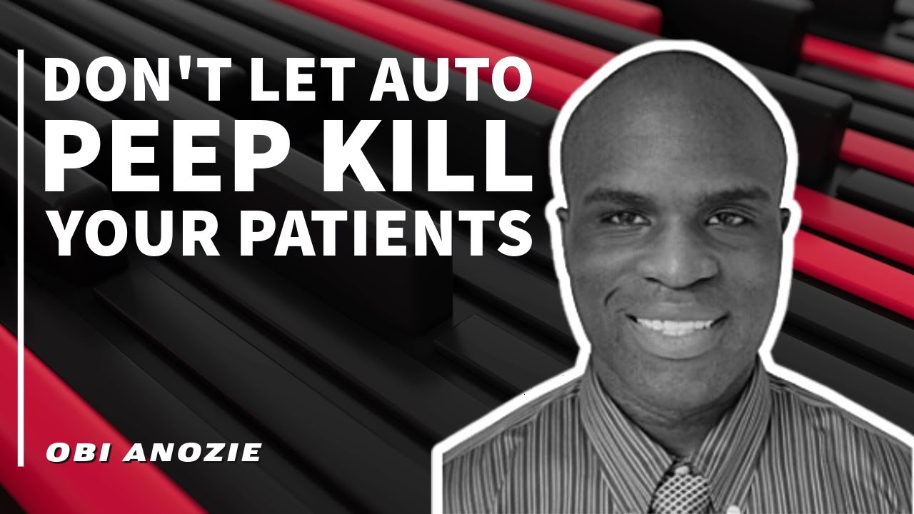 Don't Let Auto PEEP Kill Your Patients