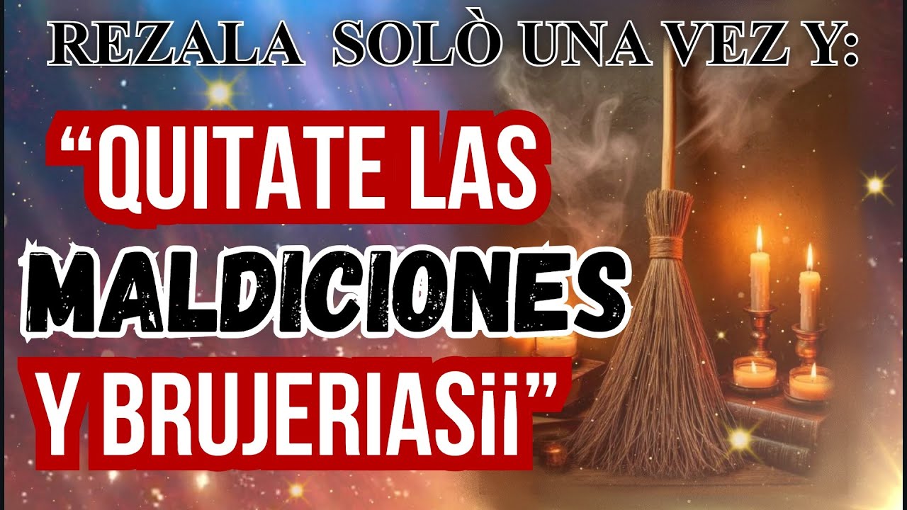 🙏𝗟𝗜𝗠𝗣𝗜𝗔 𝘆 𝘘𝘜𝘐𝘛𝘈 𝘌𝘔𝘉𝘙𝘜𝘑𝘖𝘚 𝗛𝗘𝗖𝗛𝗜𝗖𝗘𝗥𝗜𝗔𝗦 con 𝗟𝗔 𝗠𝗔𝗦 𝘙𝘈𝘗𝘐𝘋𝘈 𝗢𝗥𝗔𝗖𝗜𝗢𝗡🙏 ORacion de la Escoba Barre brujeria
