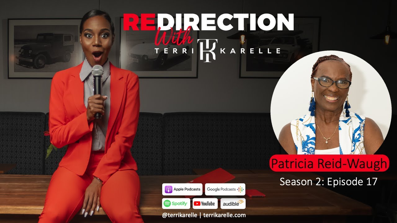 'Redirection with Terri-Karelle' S2E17 - Patricia Reid-Waugh, JP