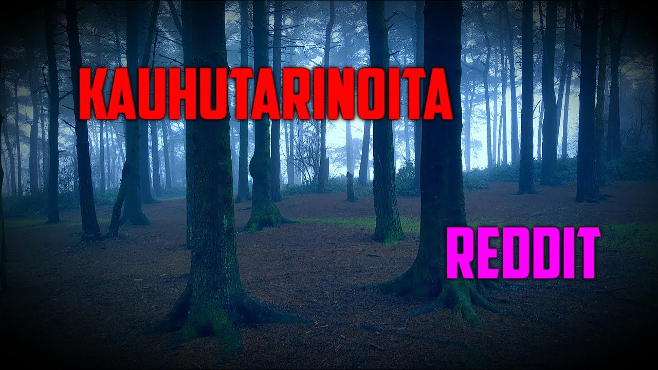 Kauhutarinoita : Retkeily tarinoita redditistä