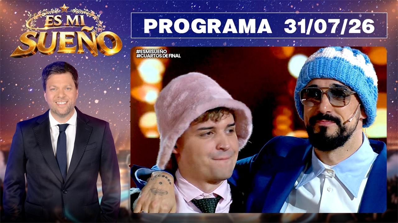 ES MI SUE&Ntilde;O - Programa 31/07/26