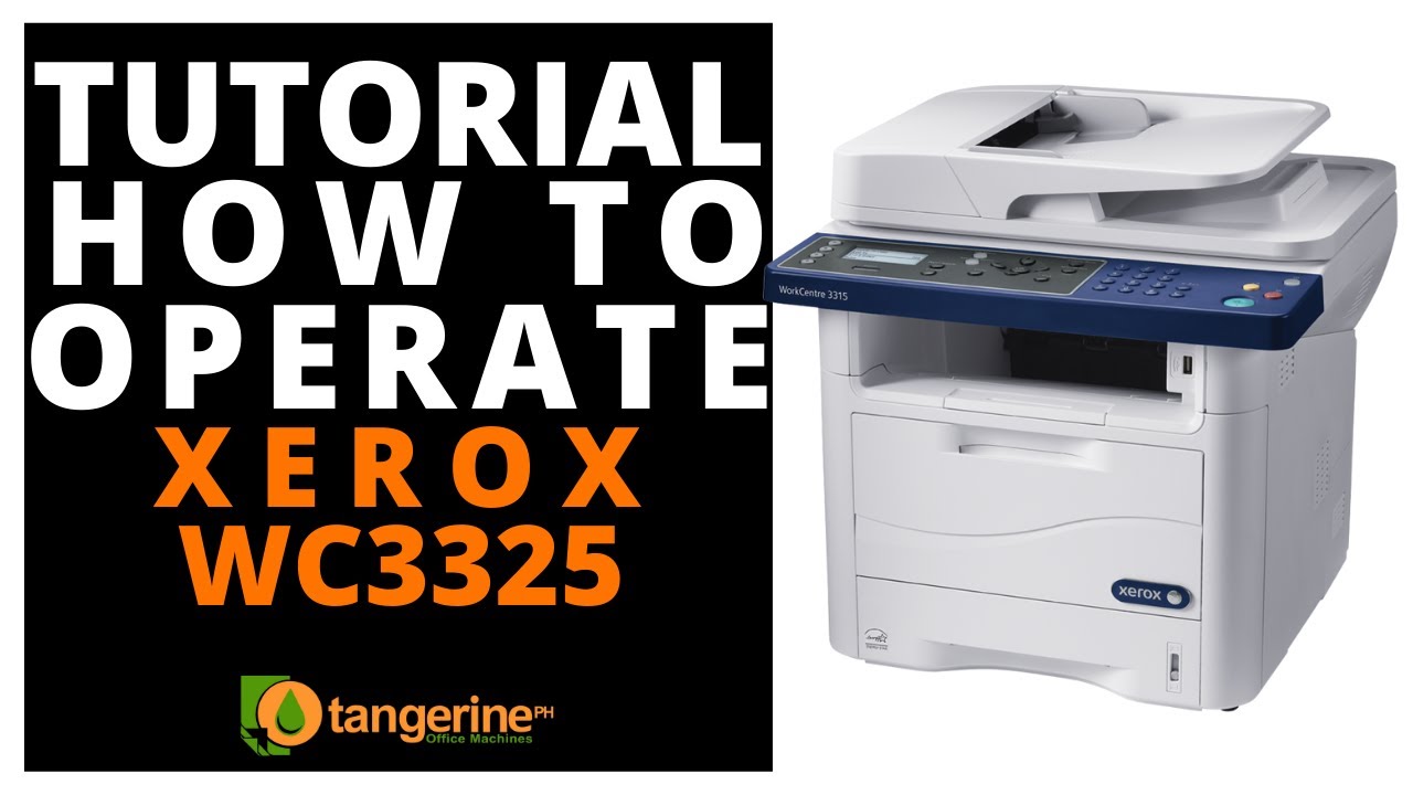 HOW TO OPERATE XEROX WORKCENTRE 3325 | DIGITAL LASER COPIER PRINTER SCANNER | A Step-By-Step GUIDE