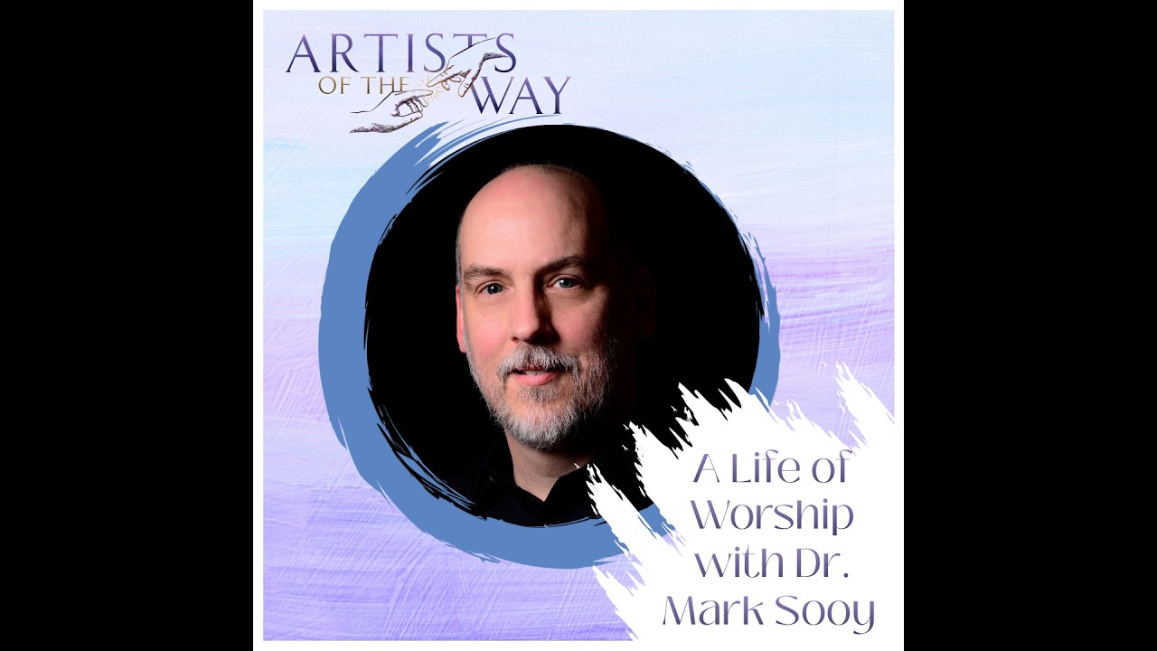 A Life of Worship with Dr. Mark Sooy