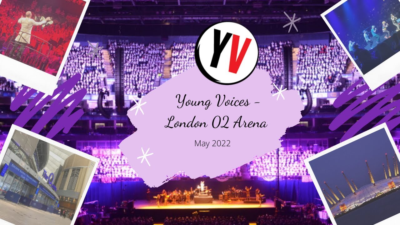 Young Voices - 02 Arena / May 2022