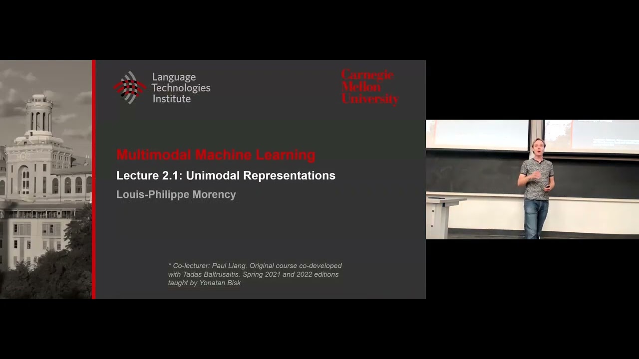 Lecture 2.1 - Unimodal Representation - Part1 (CMU Multimodal Machine Learning, Fall 2023)