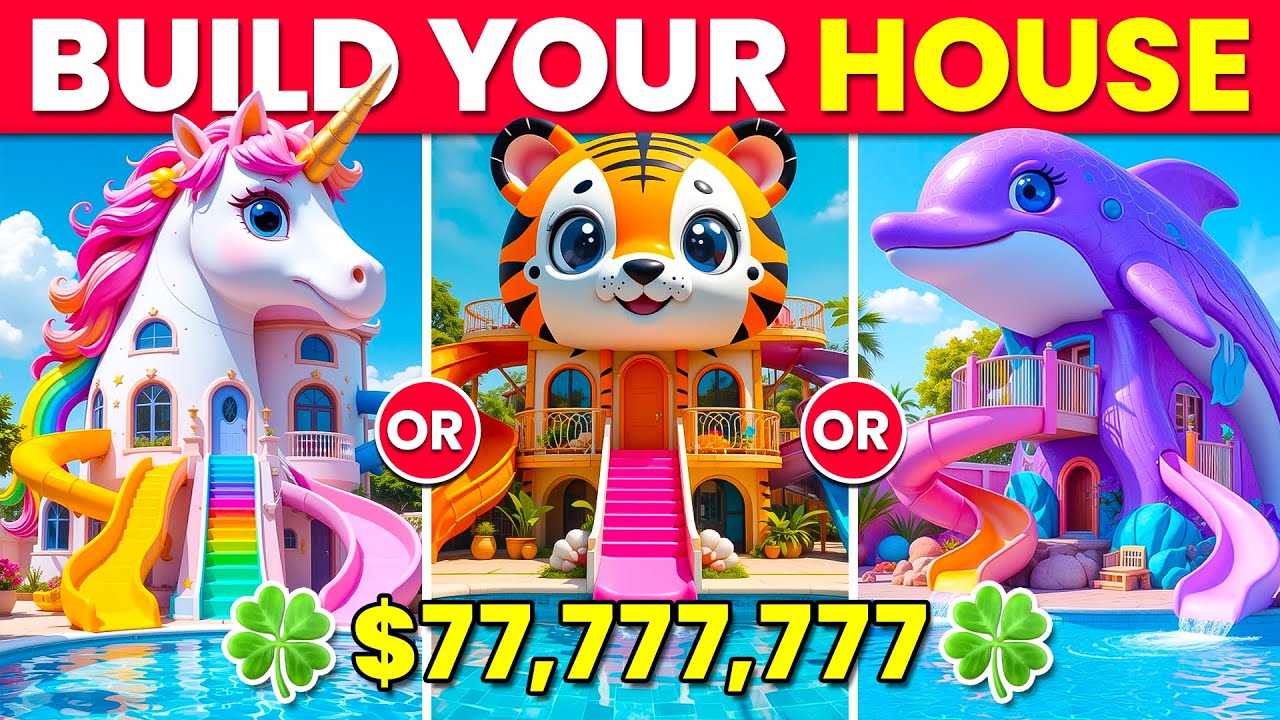 Would You Rather - Build Your LUCKY $77,777,777 Animal House 🍀🦄🌈✨🏰💖