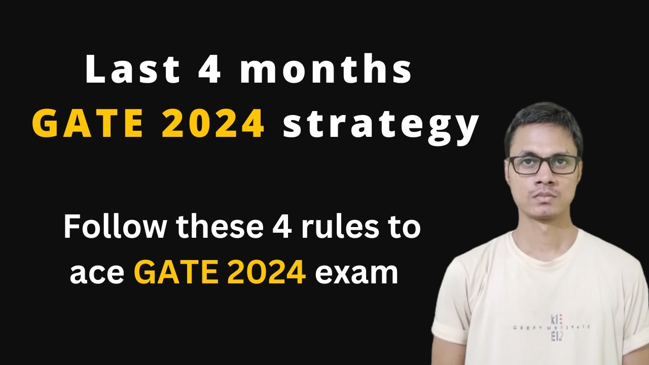 Last 4 months GATE 2024 strategy | Follow these 4 rules