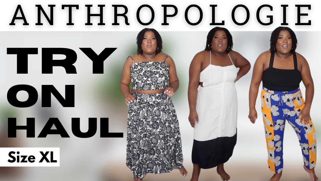 ANTHROPOLOGIE SUMMER TRY ON HAUL!!  🌞 | SUPER Casual & Comfy PLUS GIRL FRIENDLY Looks | Size XL ✨