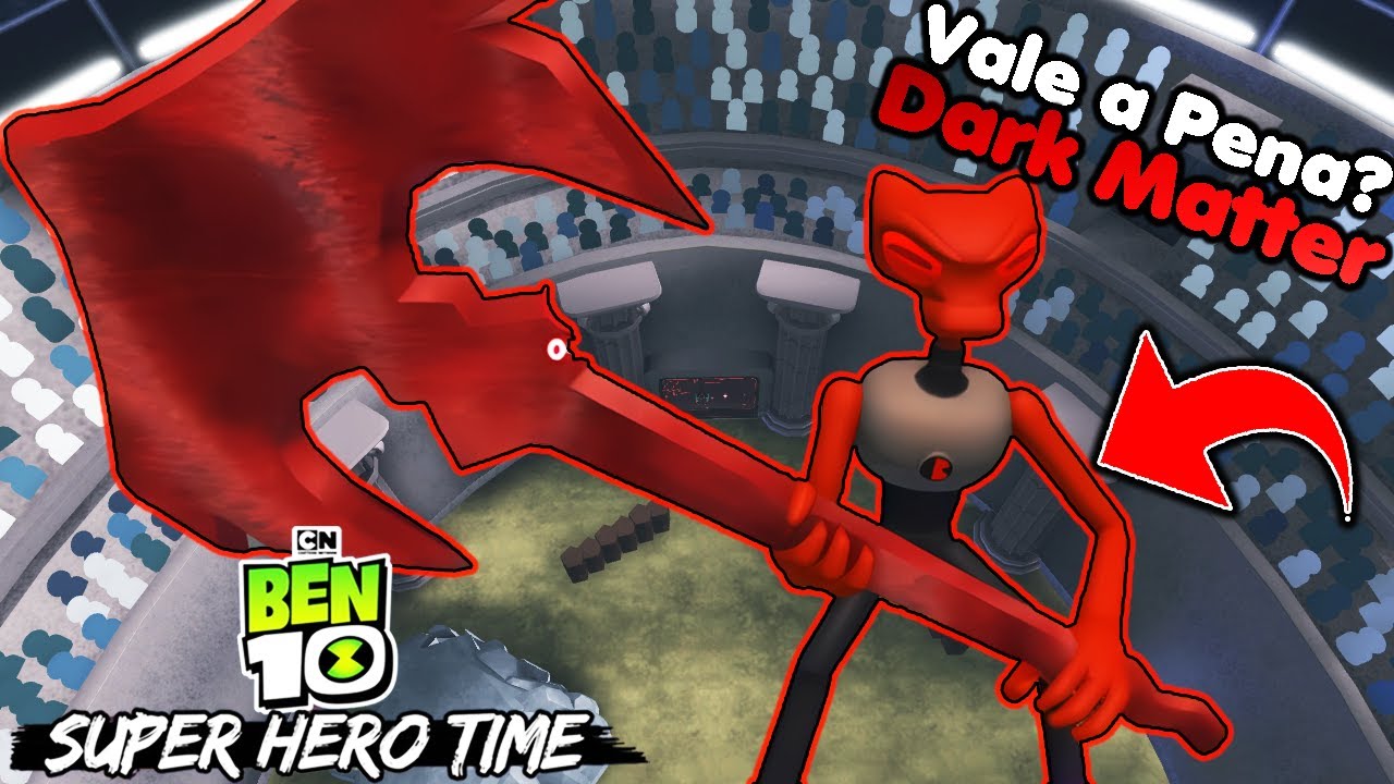 BEN 10 SUPER HERO TIME PEGUEI E TESTEI O ALIEN DARK MATTER (MATERIA ESCURA) EM PVP E ME SURPREENDI!