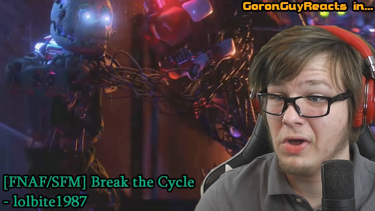 (VS MOLTEN FREDDY!) [FNAF/SFM] Break the Cycle - lolbite1987 - GoronGuyReacts