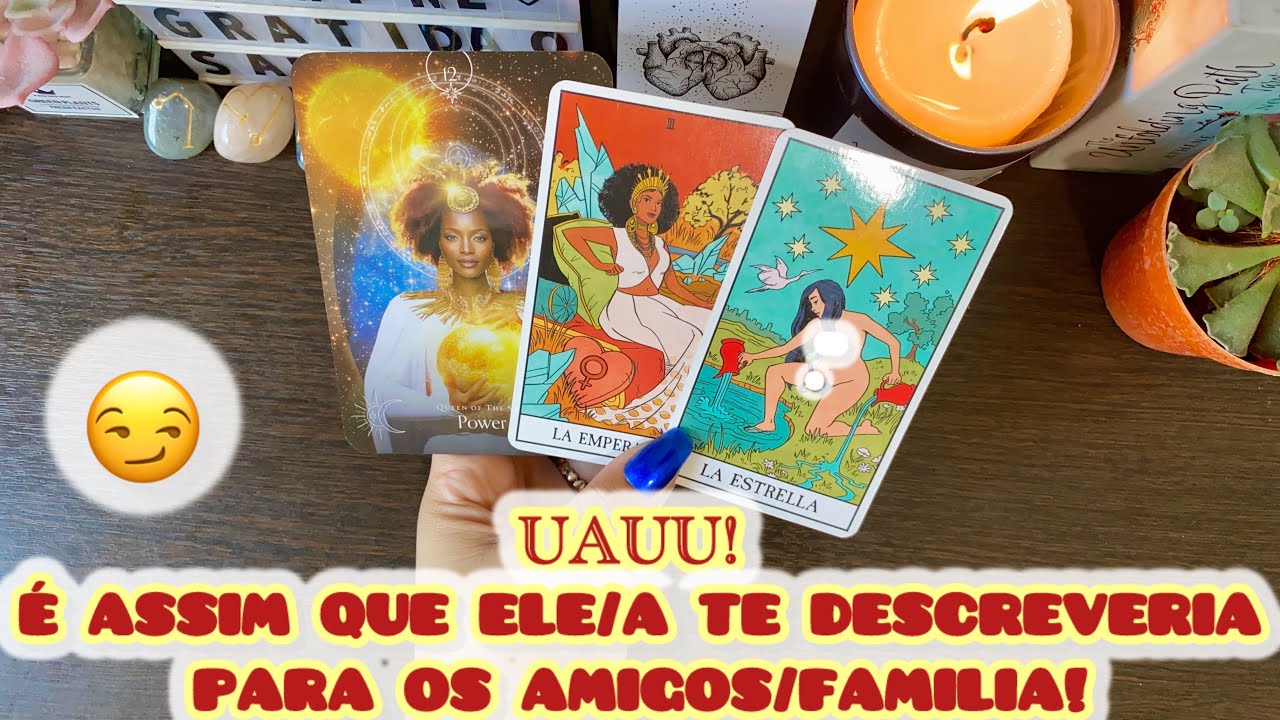 😏🤩É ASSIM QUE ELE(A) ME DESCREVERIA PARA OS AMIGOS/FAMILIA#leituradetarot #tarotgratis #tarot #amor