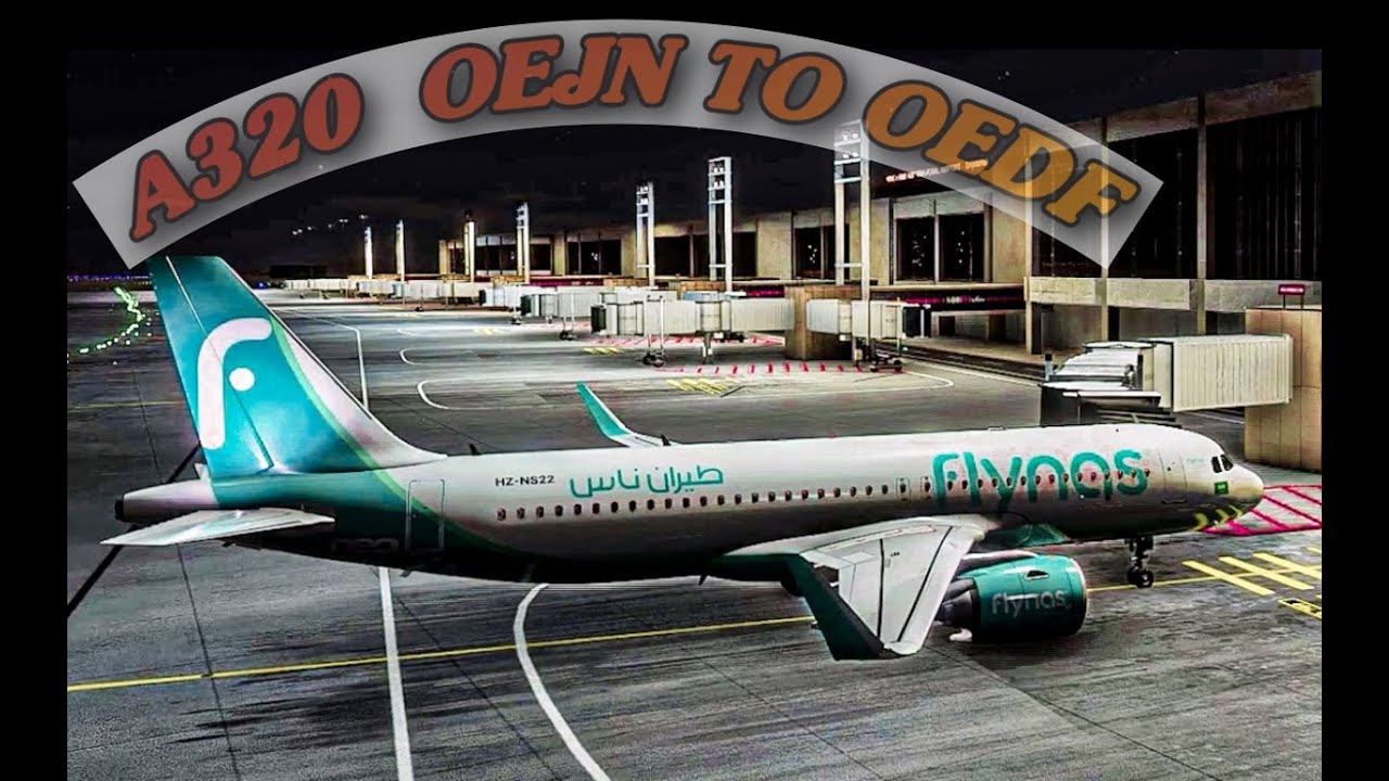 رحلة من مطارجدة الى مطار الدمام \ طيران ناس \ MSFS2020 | OEJN-OEDF | A320neo FLYNAS