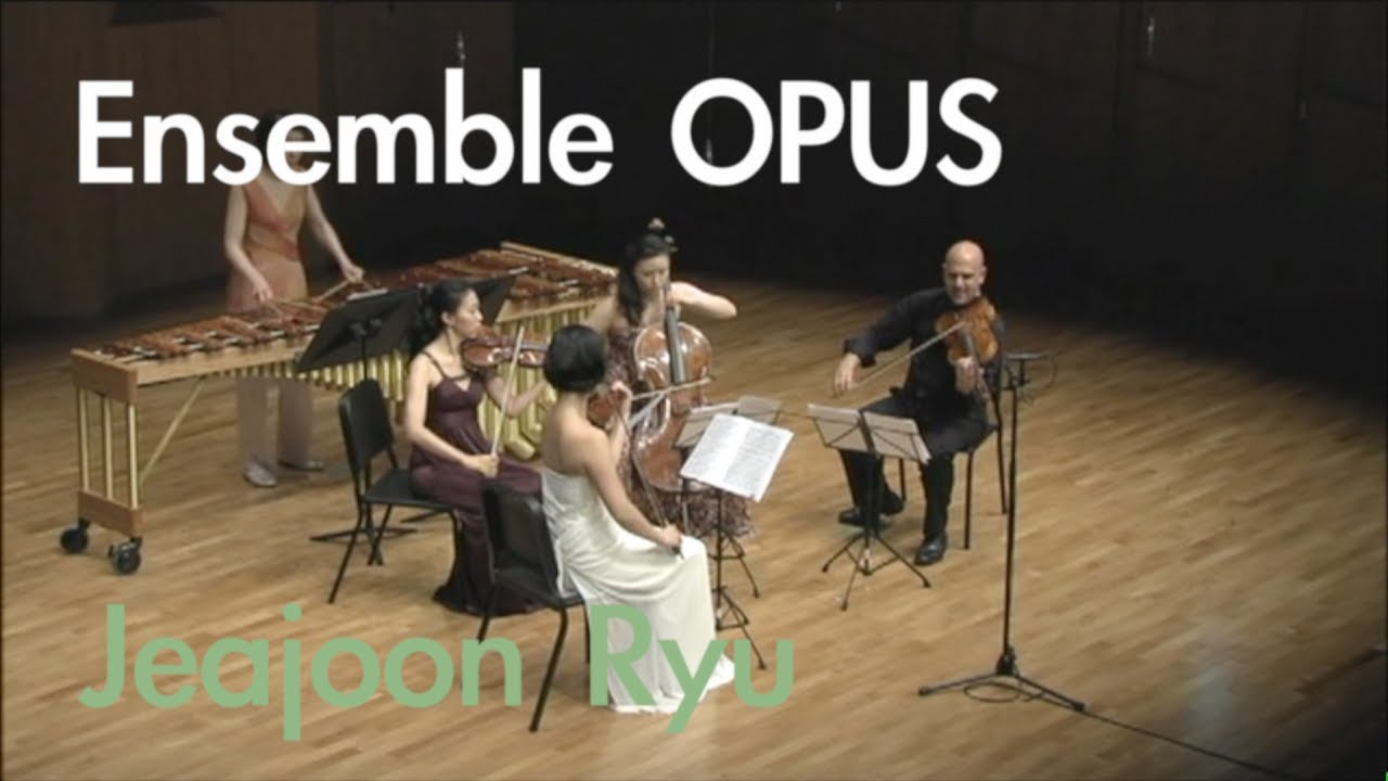 Jeajoon Ryu : Quintet per marimba e string quartet  | Ensemble OPUS