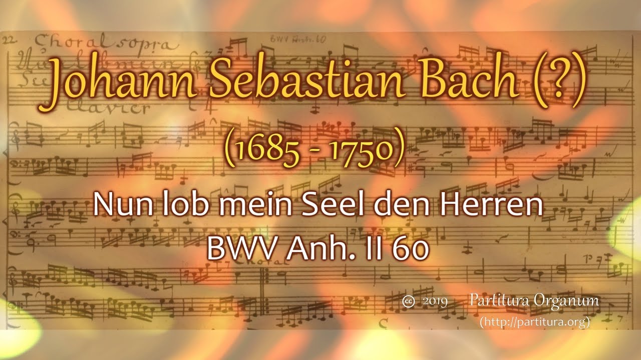 Johann Sebastian Bach, Nun lob mein Seel den Herren, BWV Anh. II 60