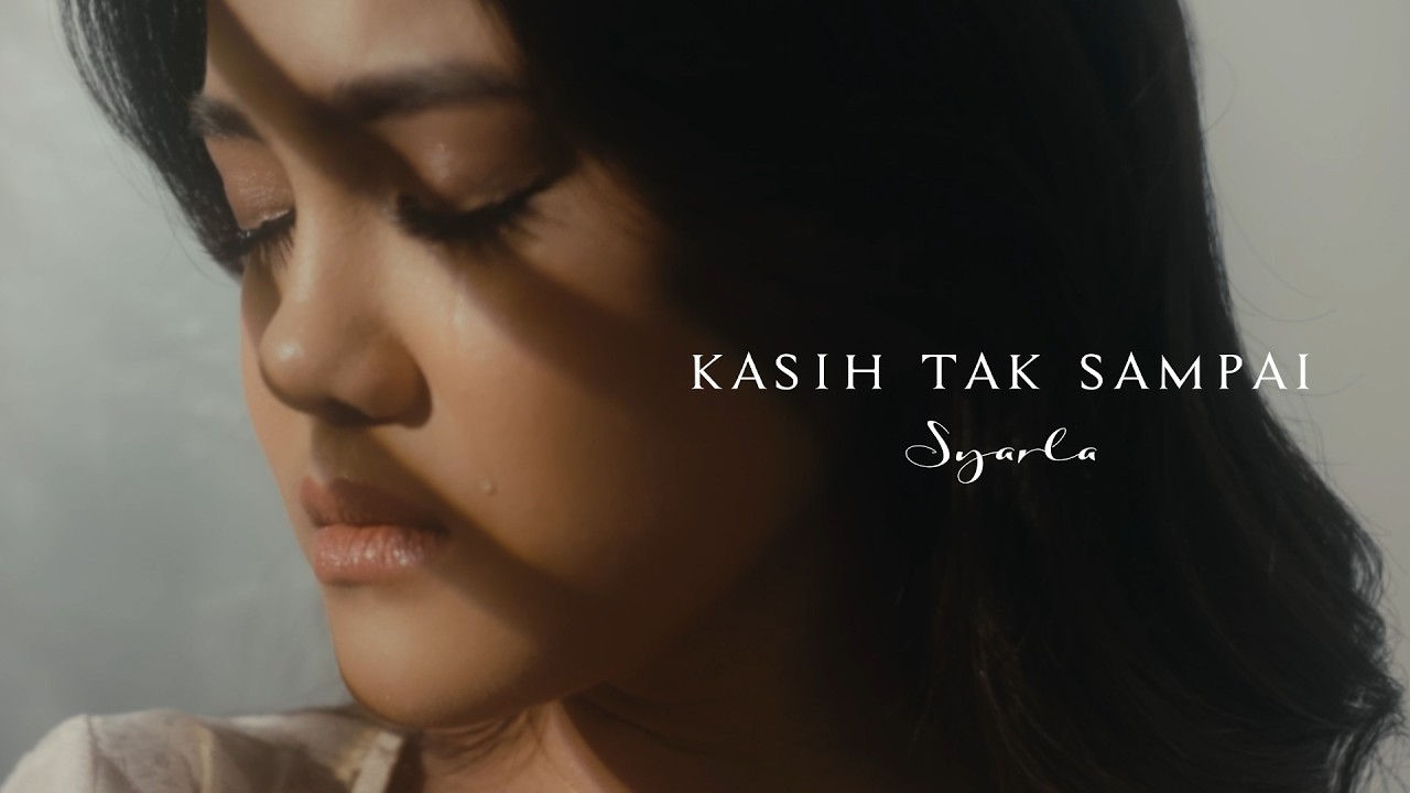 SYARLA - KASIH TAK SAMPAI (OFFICIAL MUSIC VIDEO)
