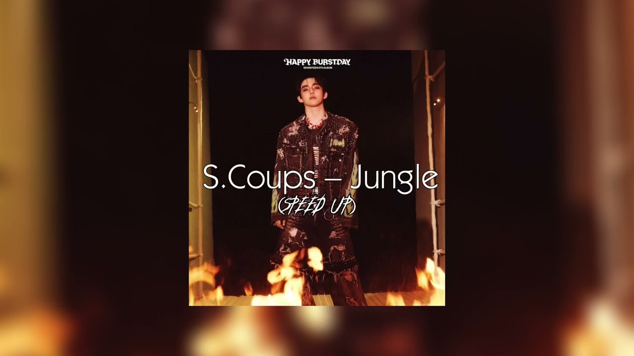 S.COUPS - Jungle (speed up)