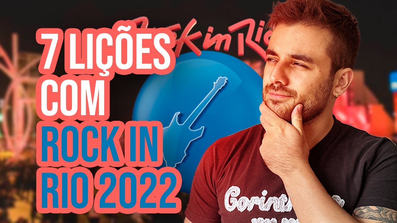 MÚSICO: 7 LIÇÕES APRENDIDAS COM O ROCK IN RIO!