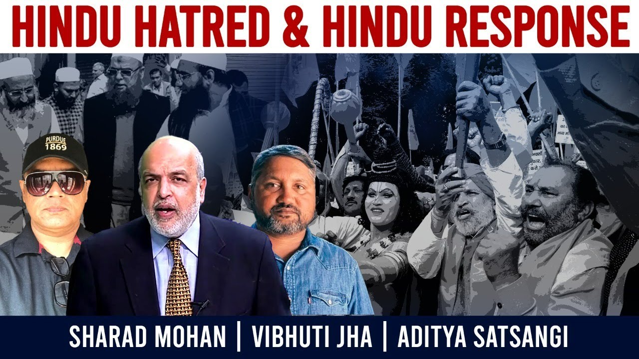 Hindu Hatred & Hindu Response | Aditya Satsangi, Sharad Mohan and Vibhuti Jha