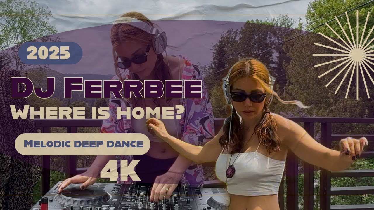 DJ Ferrbee(4k)- where is home - melodic deep dance