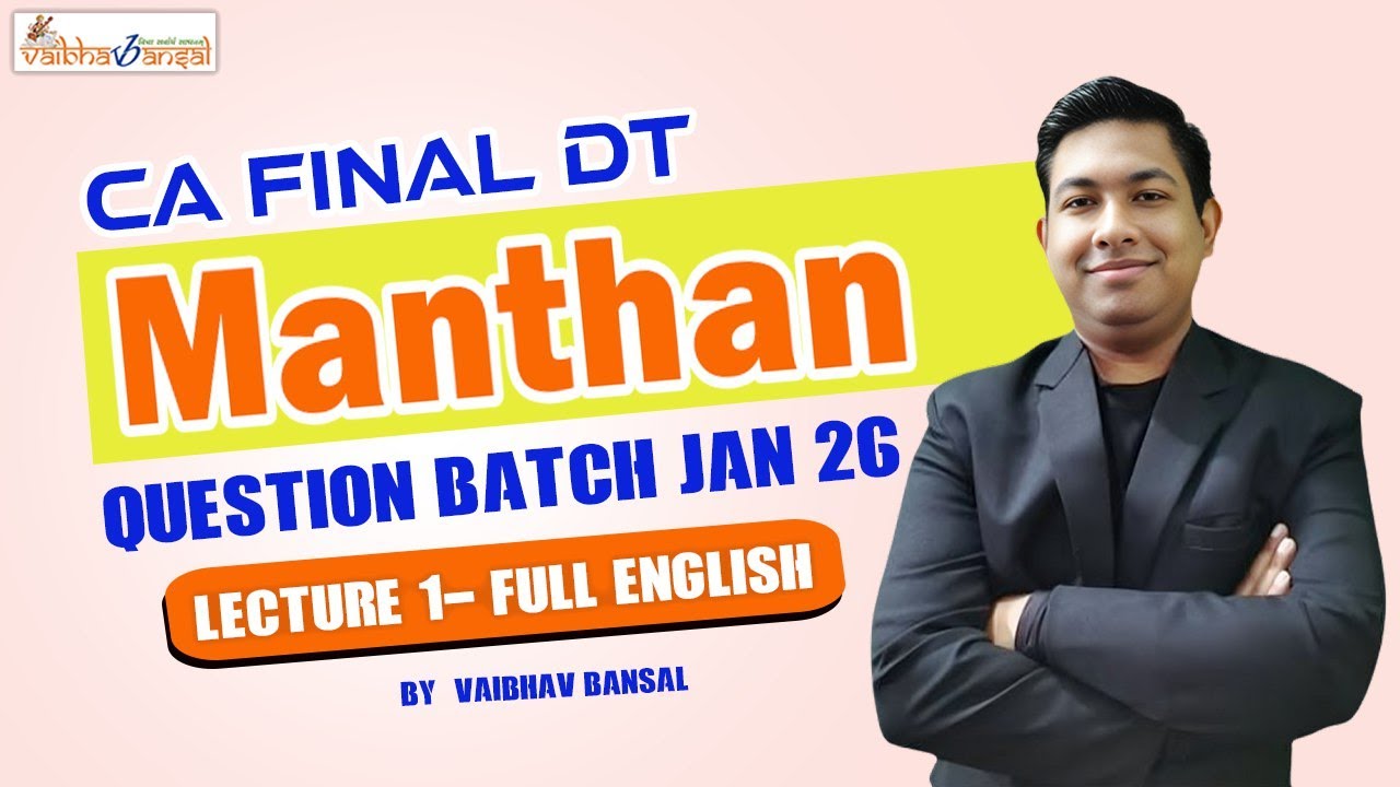 CA Final Manthan Question Batch Jan 26 Lecture 1 FULL ENGLISH