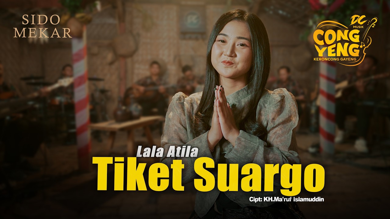 LALA ATILA - TIKET SUARGO | DC.CONGYENG (OFFICIAL LIVE MUSIC VIDEO) | DC MUSIK