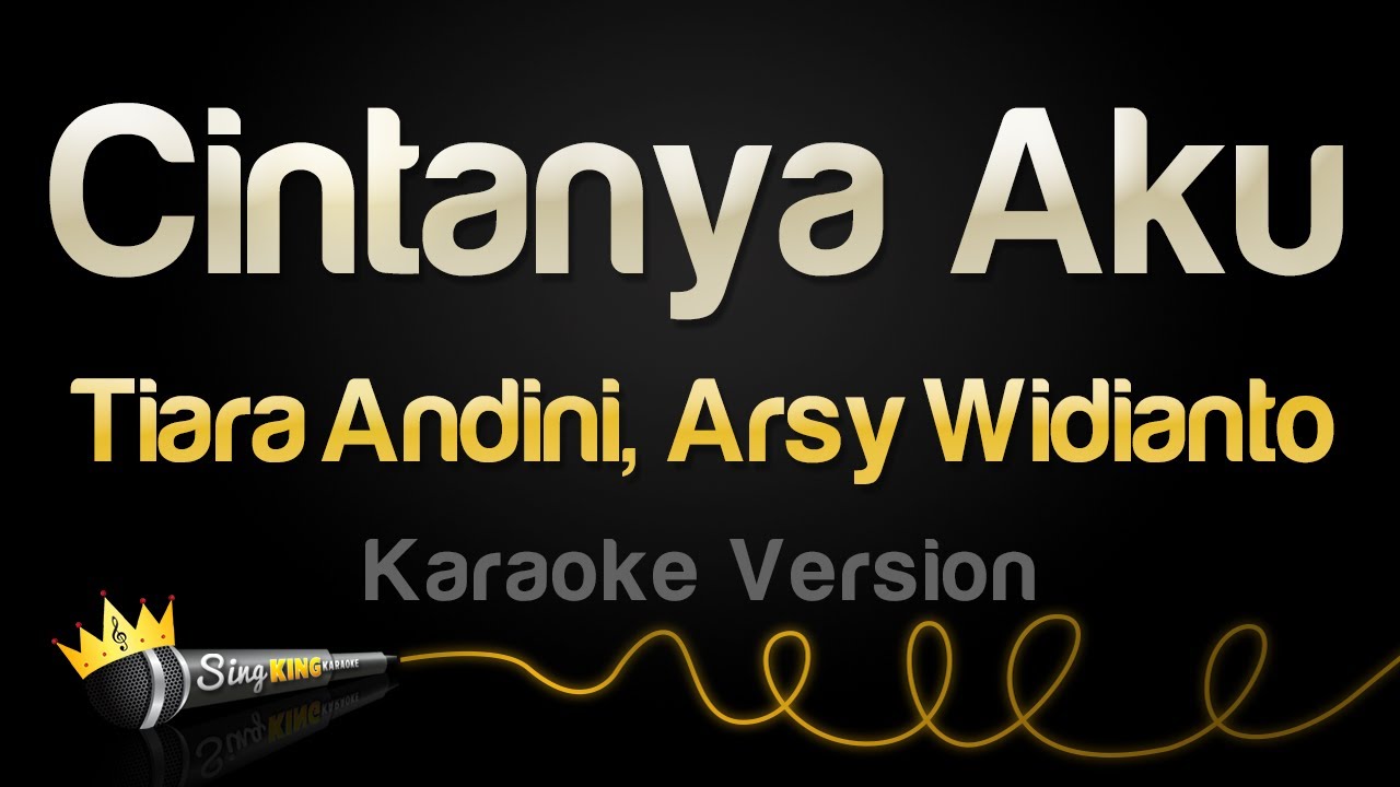 Tiara Andini, Arsy Widianto - Cintanya Aku (Karaoke Version)