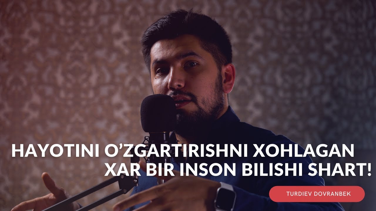 Hayotini O’zgartirishni Xohlagan Har Bir Inson Bilishi Shart!