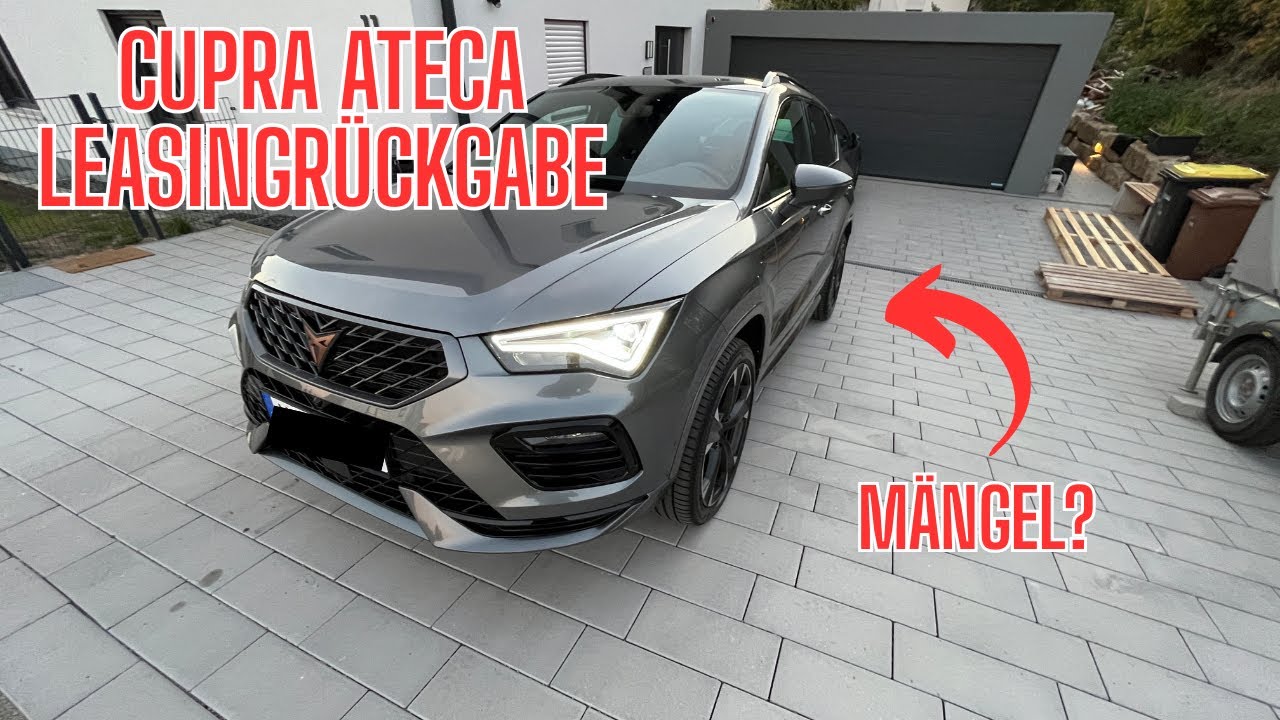 Leasingr&uuml;ckgabe Cupra Ateca: Was hat&rsquo;s mich gekostet? 😱 Zustand, Sch&auml;den & Abrechnung