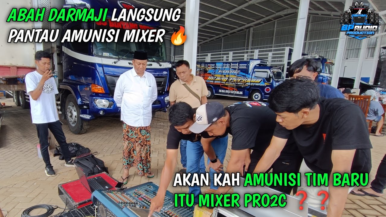 ABAH DARMAJI PANTAU AMUNISI MIXER APAKAH MIXER PRO2C JADI AMUNISI TIM BARU BP AUDIO 🔥