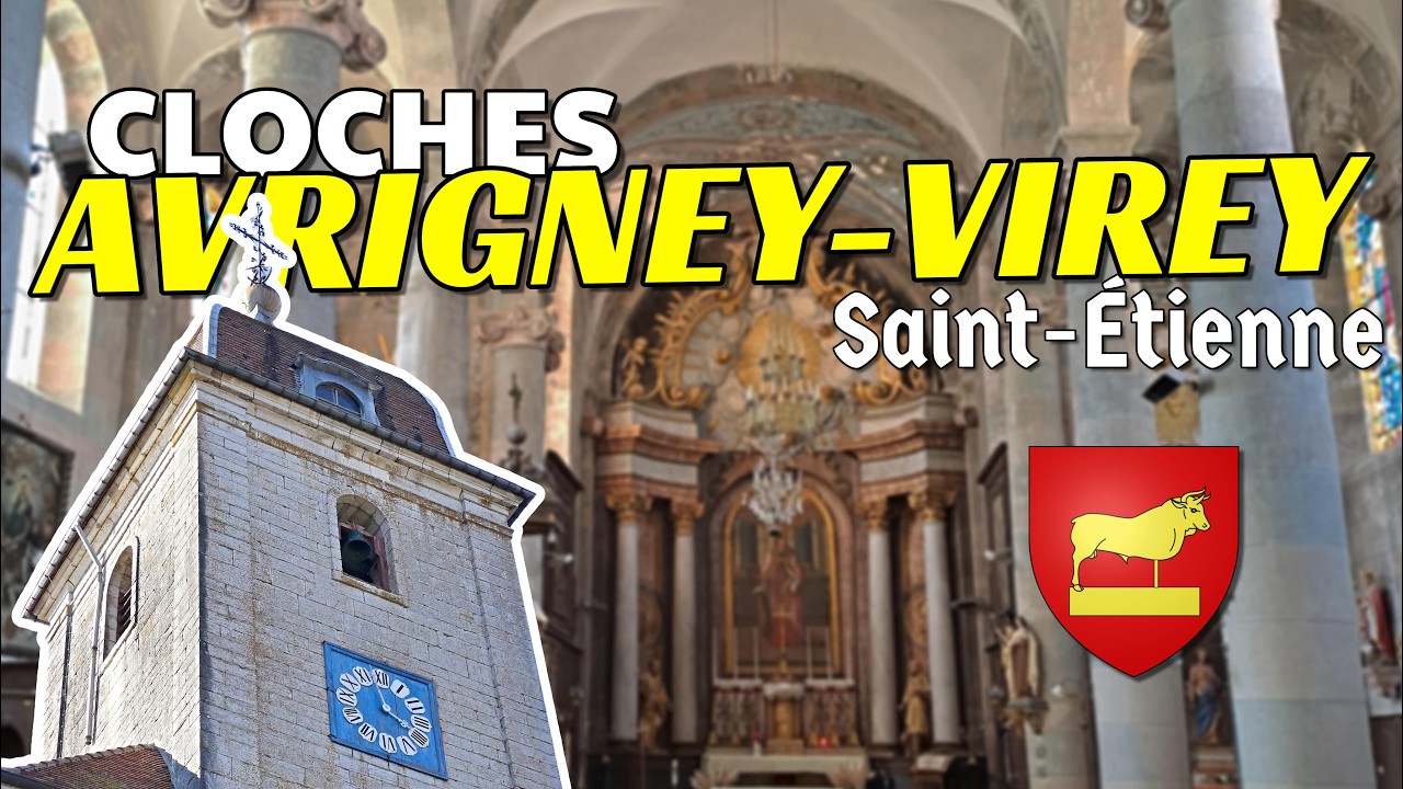 🔔 CLOCHES de l'Église Saint-Étienne à Avrigney-Virey (Haute-Saône 70) - PLÉNUM & BOURDON