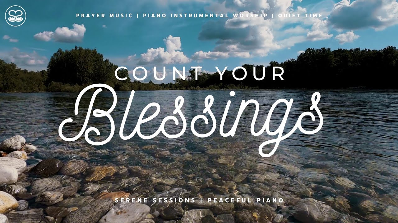 Count Your Blessings: Piano Worship for Prayer and Meditation