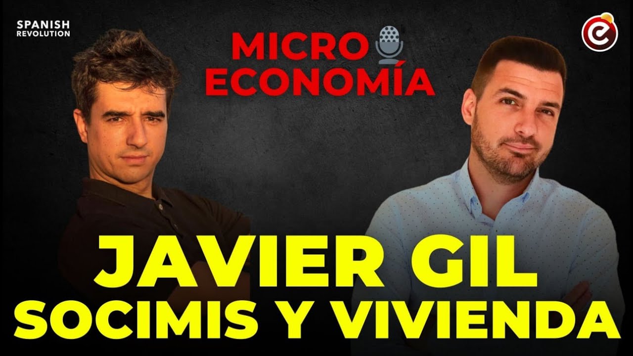 Micro Economía: Entrevista a Javier Gil sobre las SOCIMIS y la especulación de la vivienda
