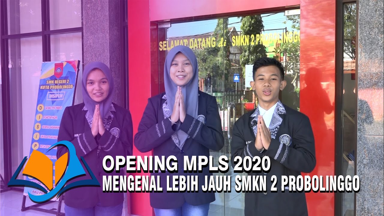 OPENING MPLS 2020 | MENGENAL LEBIH JAUH SMKN 2 PROBOLINGGO