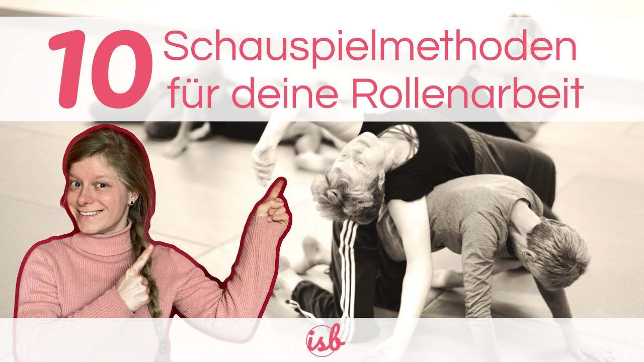 10 Schauspielmethoden für deine Rollenarbeit