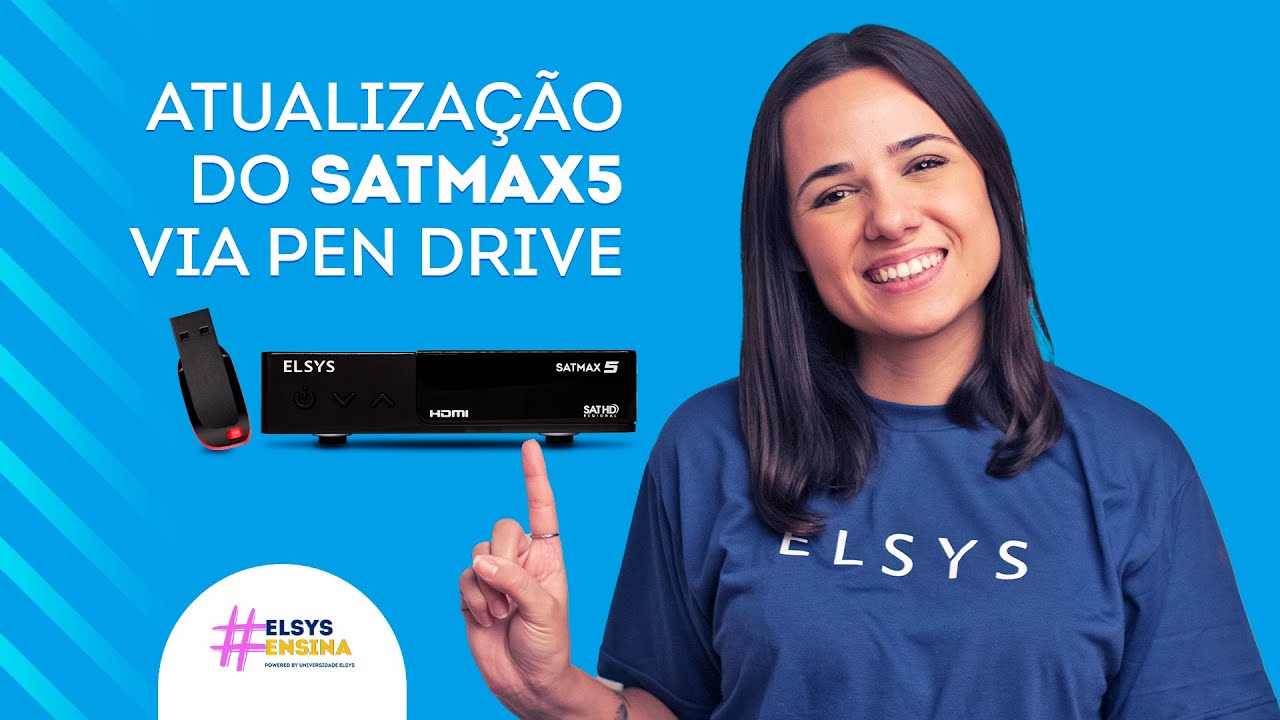 #ElsysEnsina | Atualização de software do Satmax 5 via Pen Drive