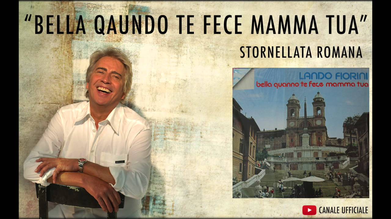 Bella quando te face mamma tua - Stornellata romana