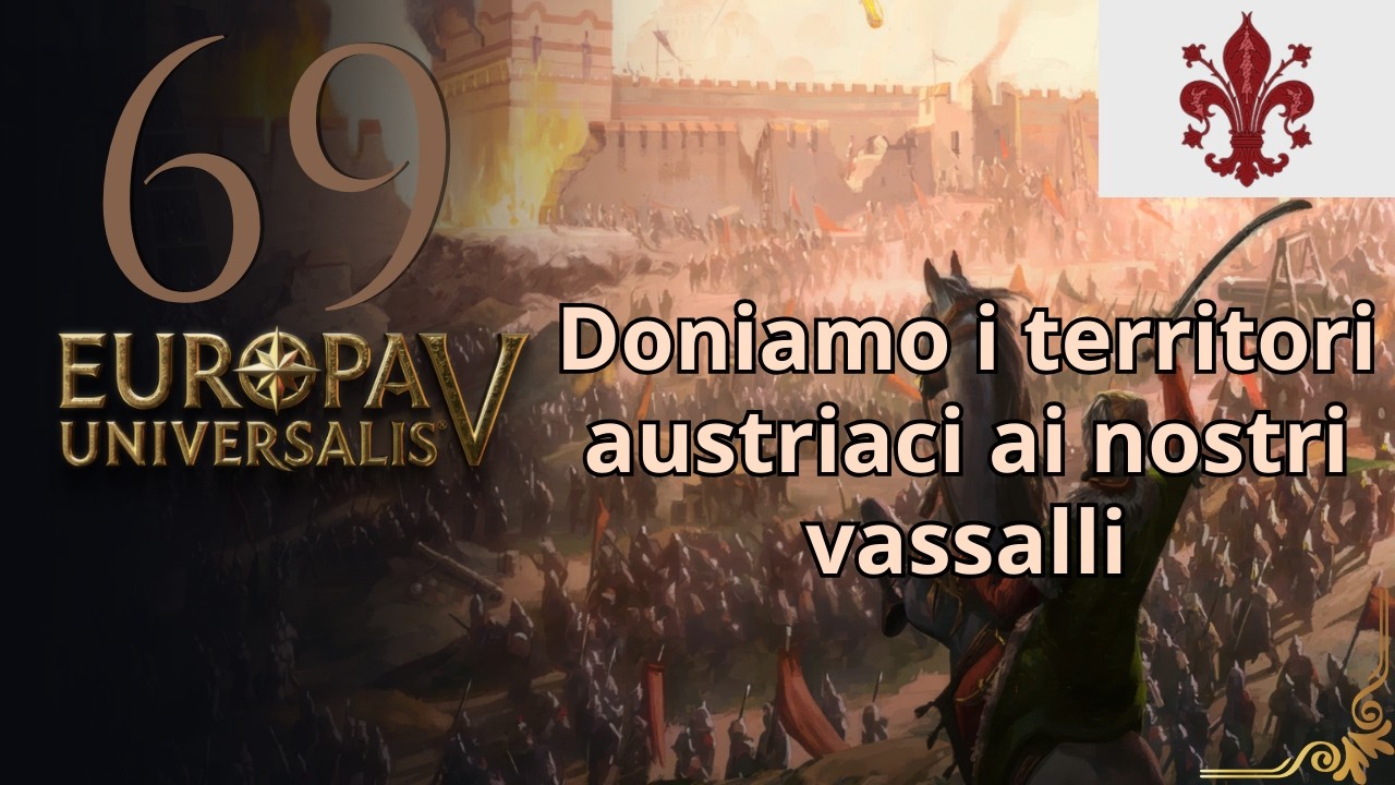 Doniamo i territori austriaci ai nostri vassalli | Europa Universalis V Ita #69