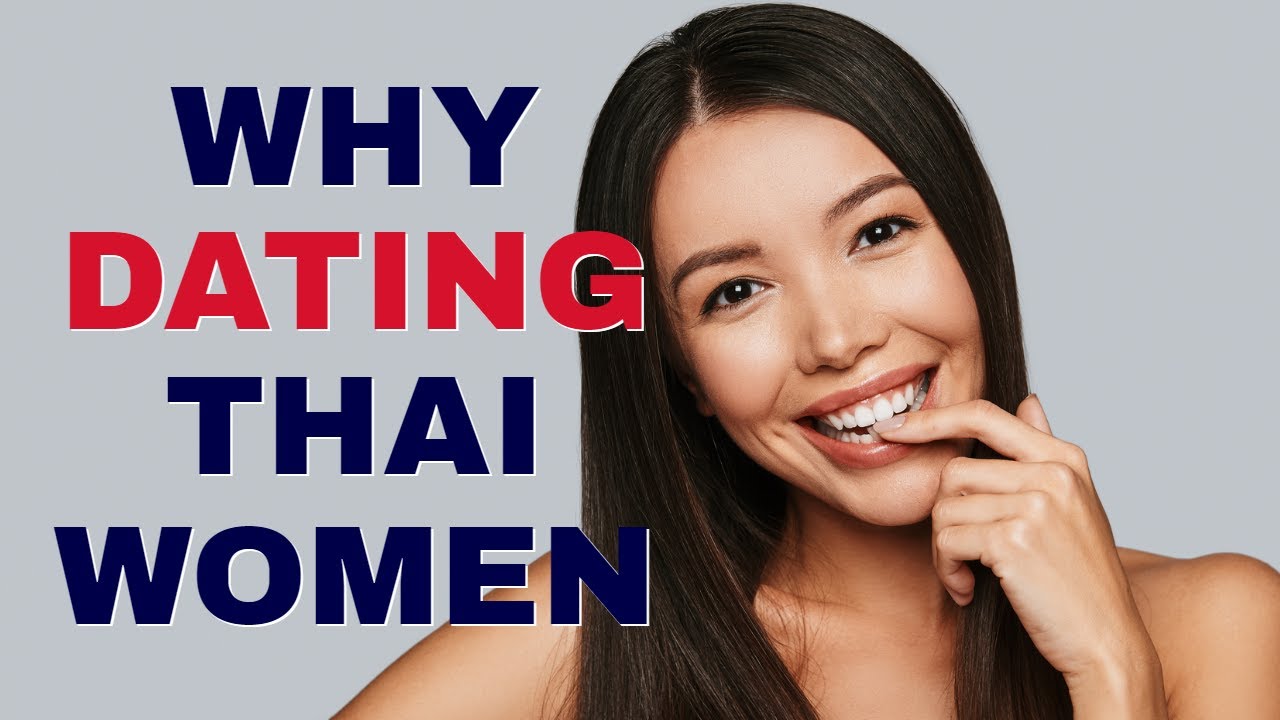 25 Reasons Why You Should Date A Thai Woman - Dating in Thailand.❤️