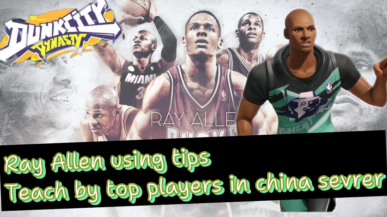 RAY ALLEN GUIDE FROM THE #1 RAY ALLEN PLAYER IN CHINA (THE MOST DETAILED GUIDE) Dunk City Dynasty