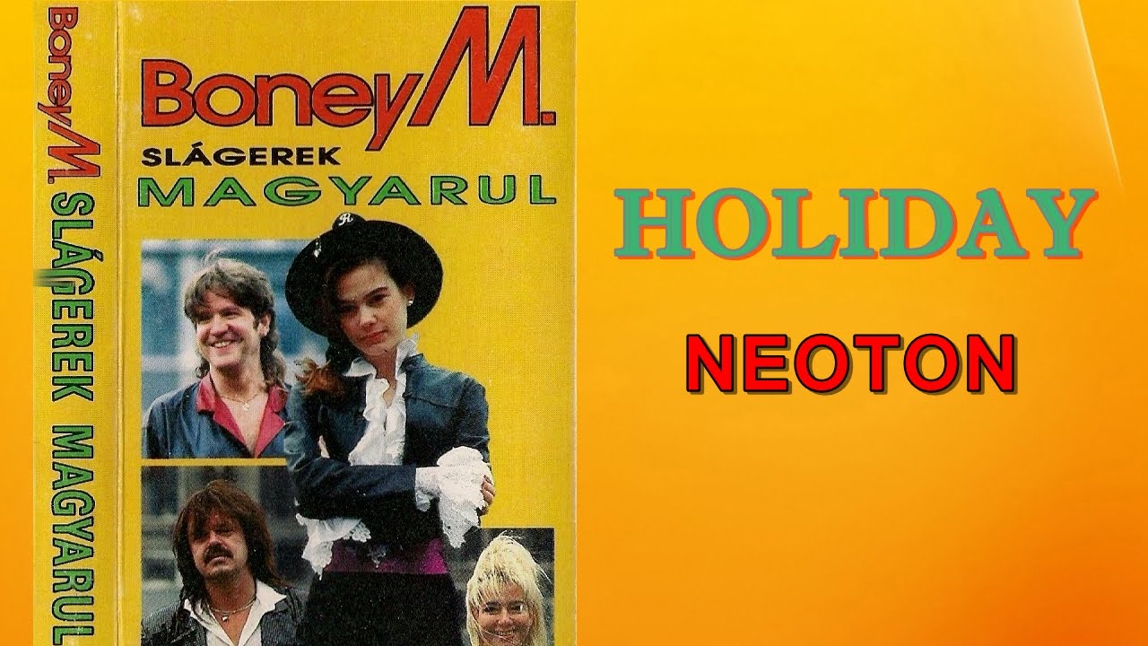 Neoton- BoneyM slágerek magyarul - Holiday
