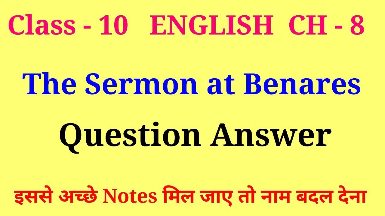 the Sermon at Benares class 10 question answer | class 10 english ch 8 question answer.