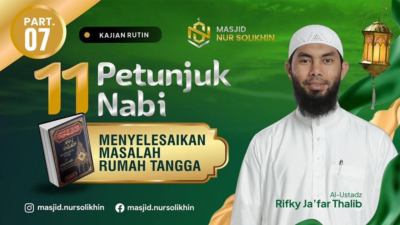 🔴#Episode7 - 11 PETUNJUK NABI | Menyelesaikan Masalah Rumah Tangga - Ust. Rifky Ja'far Thalib