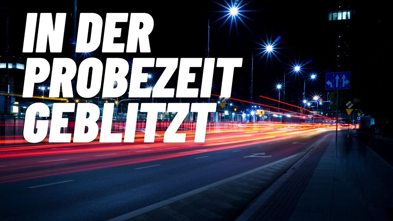 In der Probezeit geblitzt - Die drei wichtigsten Verteidigungsmaßnahmen