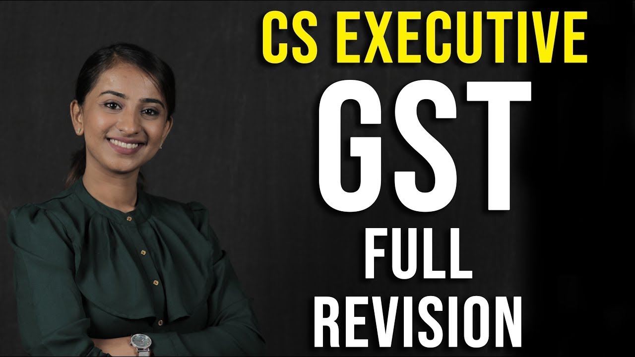 CS Executive : GST - Revision Full Lectures | English