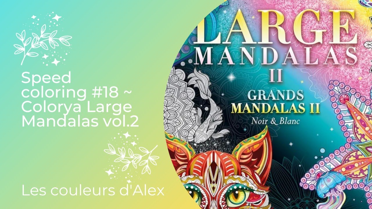 Speed coloring #18 ~ Colorya Large Mandalas vol.2