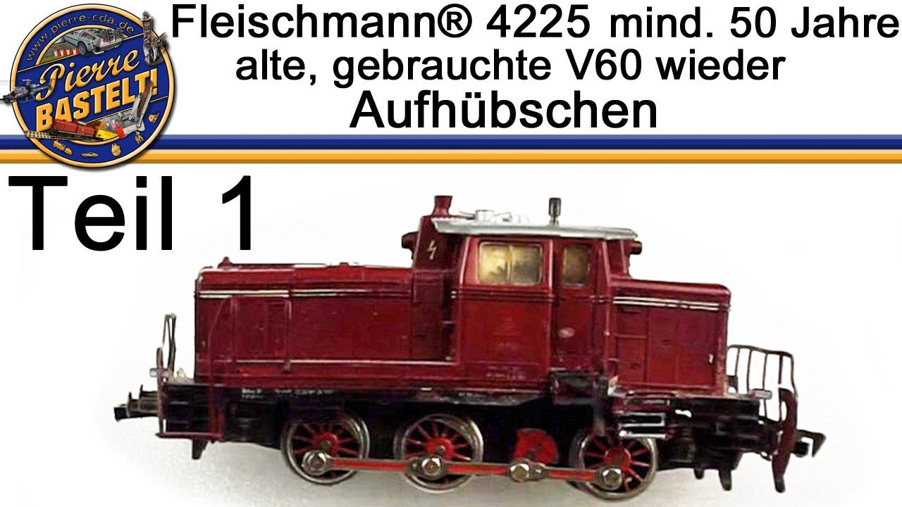 Fleischmann® 4225 - Aufhübschen einer alten, gebrauchten V60 -  Teil 1