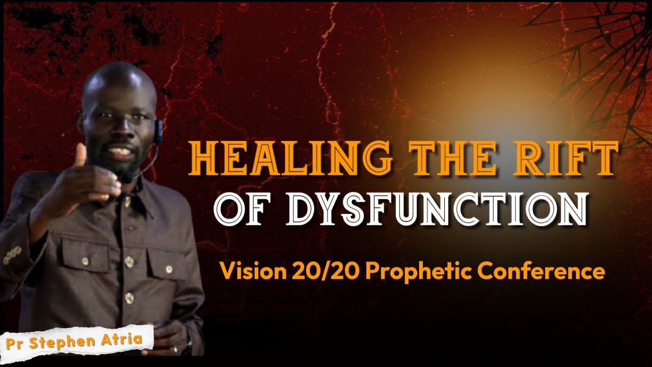 Healing the Rift of Dysfunction || Pr Stephen Atria 06-01-2026 || Vision 20/20 Prophetic Conference