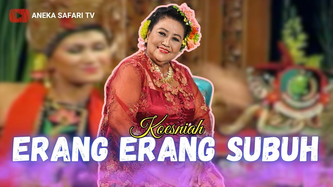 Erang Erang Subuh - Koesniah (Official Music Video ANEKA SAFARI TV)