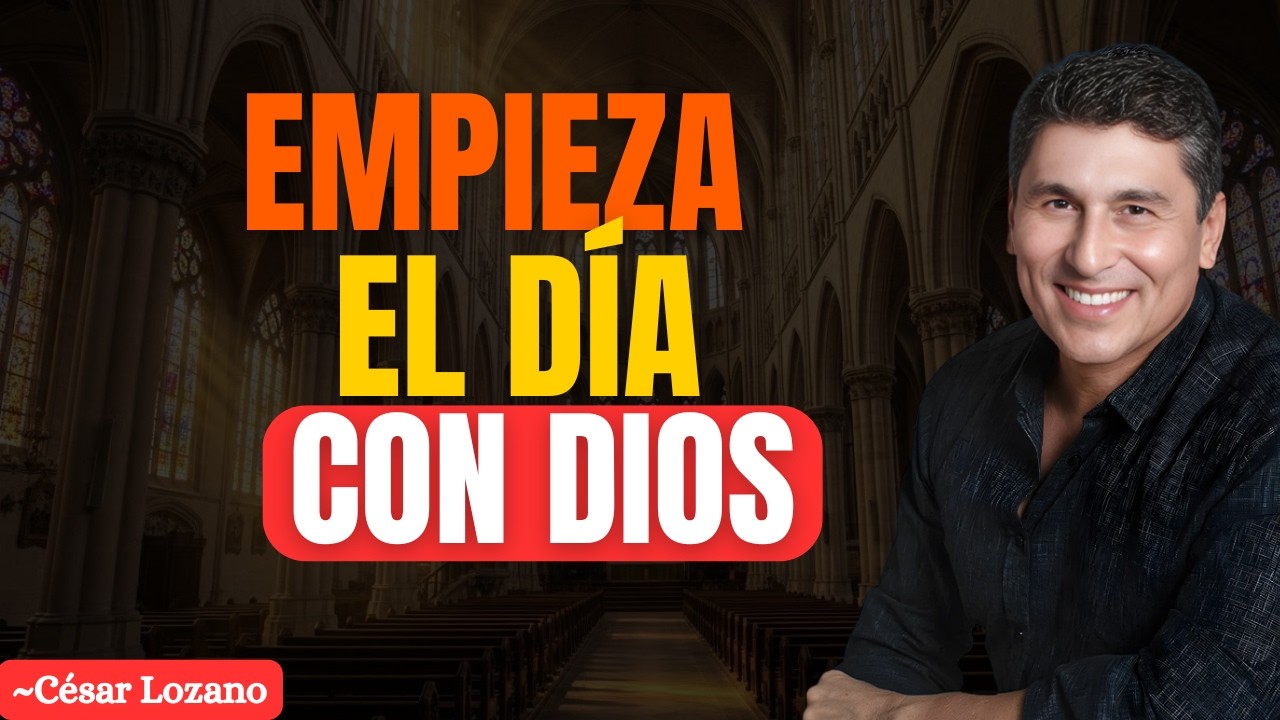 🙏 8 HÁBITOS MAÑANEROS QUE AGRADAN A DIOS ✨ César Lozano | Empieza tu Día con Propósito y Fe