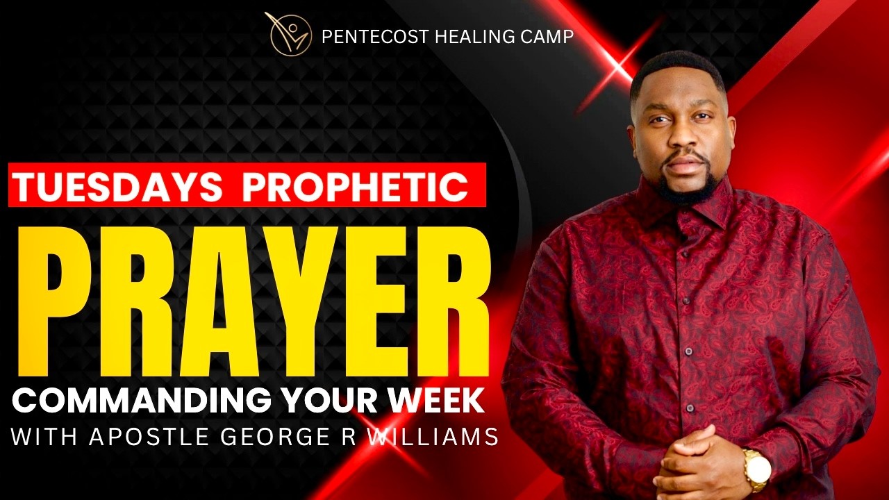 TUESDAY PROPHETIC PRAYER NIGHT | APOSTLE GEORGE R. WILLIAMS